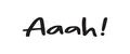 Aaah!