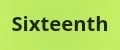 sixteenth