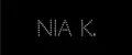 Nia K.