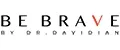 BE BRAVE by DR. DAVIDIAN