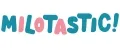 MILOTASTIC!