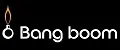 BANG BOOM