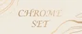 CHROME SET