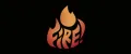 FIRE!