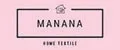 MANANA HOME TEXTILE