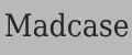 Madcase
