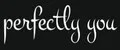PERFECTLY YOU