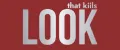 LOOK that kills
