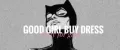 Good girls buy dresses