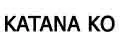 KATANA KO