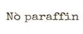 No paraffin