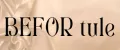 BEFOR tule
