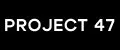PROJECT 47
