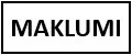 MAKLUMI