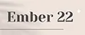 Ember 22