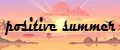 Positive Summer