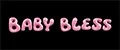 BABY BLESS