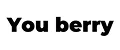 You berry