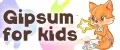 Gipsum for kids