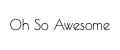 Oh So Awesome