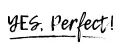 YES, Perfect!