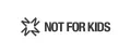 NOT FOR KIDS