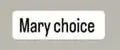 Mary choice