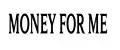 Money for Me