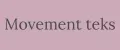 Movement teks