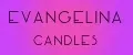 EVANGELINA CANDLES