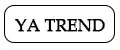 YA TREND