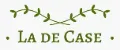 La de Case