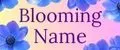 Blooming Name