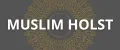 MUSLIM HOLST