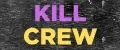 KILL CREW