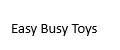 Easy Busy Toys