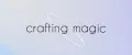 CRAFTING MAGIC