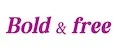Bold & free