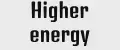 Higher energy