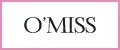 O'MISS