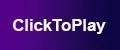ClickToPlay