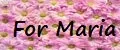For Maria