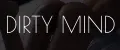 DIRTY MIND