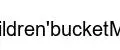 Children'bucketMax