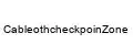 CableothcheckpoinZone