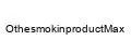 OthesmokinproductMax
