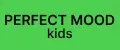 PERFECT MOOD kids