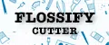 FLOSSIFY CUTTER