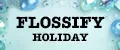 FLOSSIFY HOLIDAY