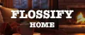 FLOSSIFY HOME
